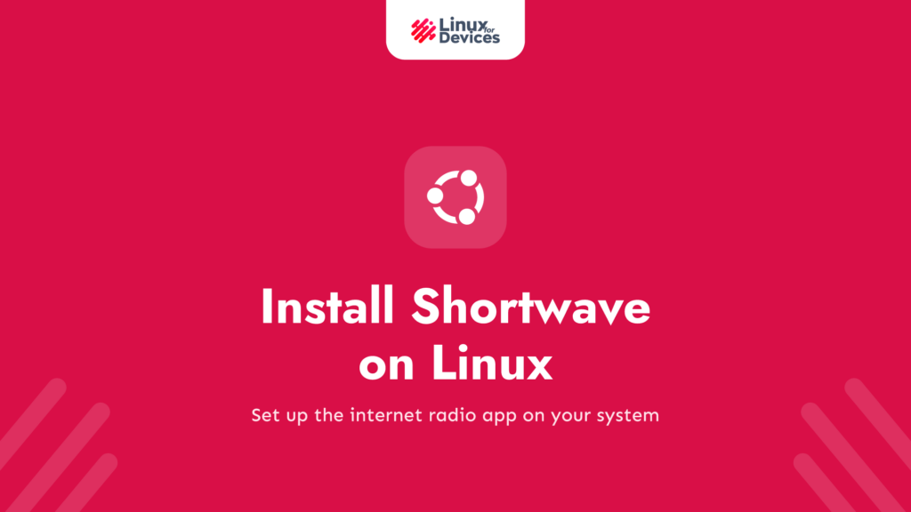 How to Easily Install Shortwave on Linux?