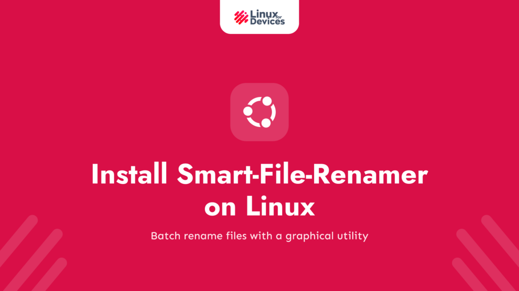 How to install Smart-File-Renamer Easily on Linux?