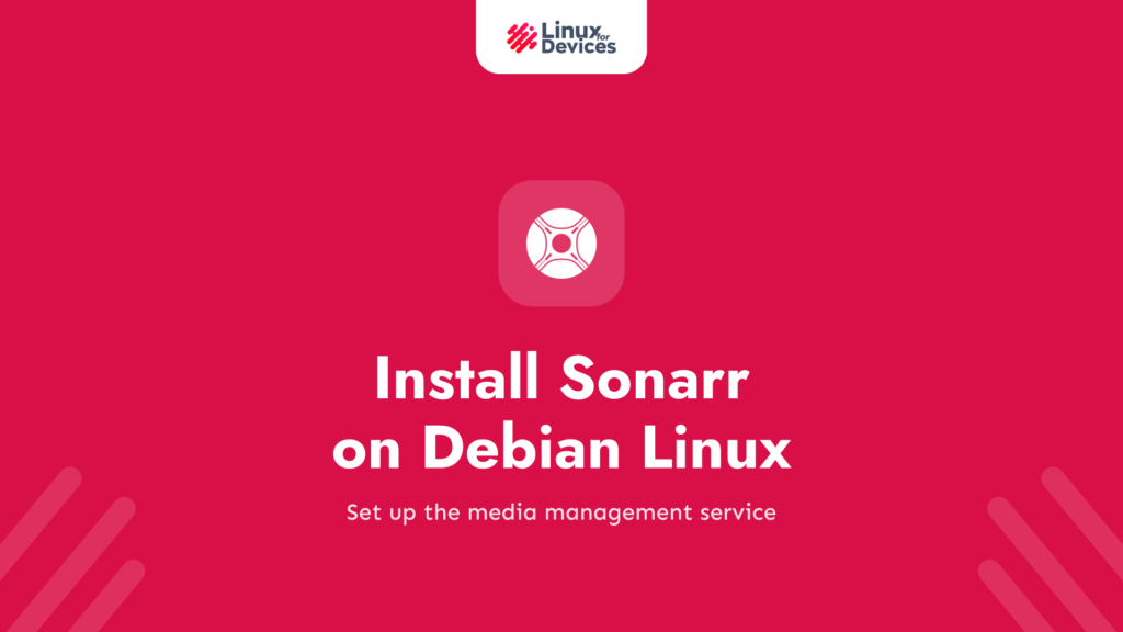 How to install Sonarr on Debian Linux?