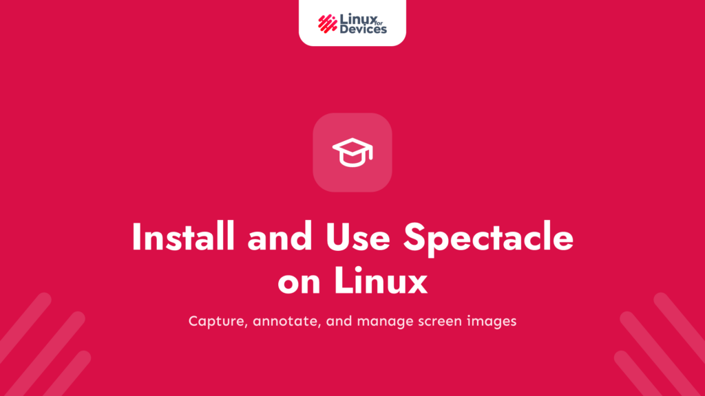 How to Install and Use Spectacle on Linux