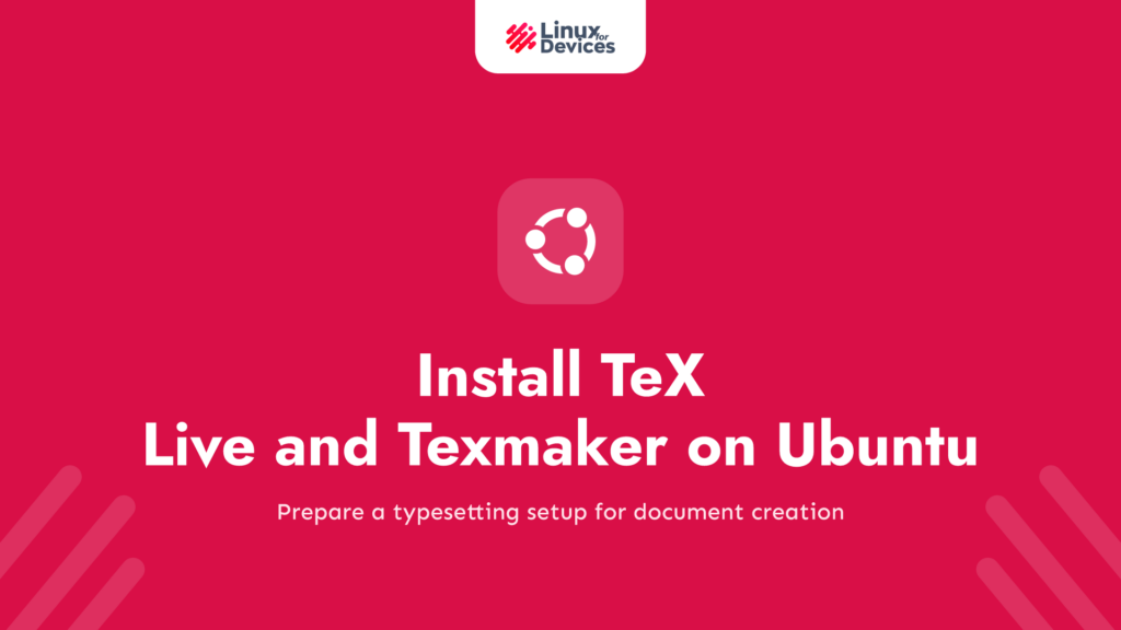 How to install TeX Live and Texmaker on Ubuntu?
