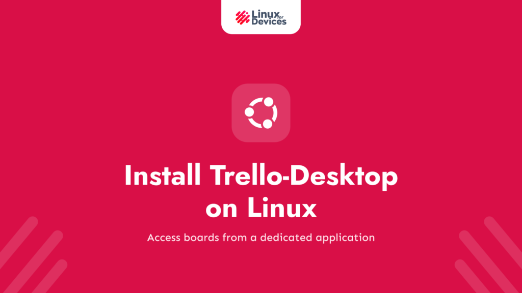 How to Install Trello-Desktop Easily on Linux?