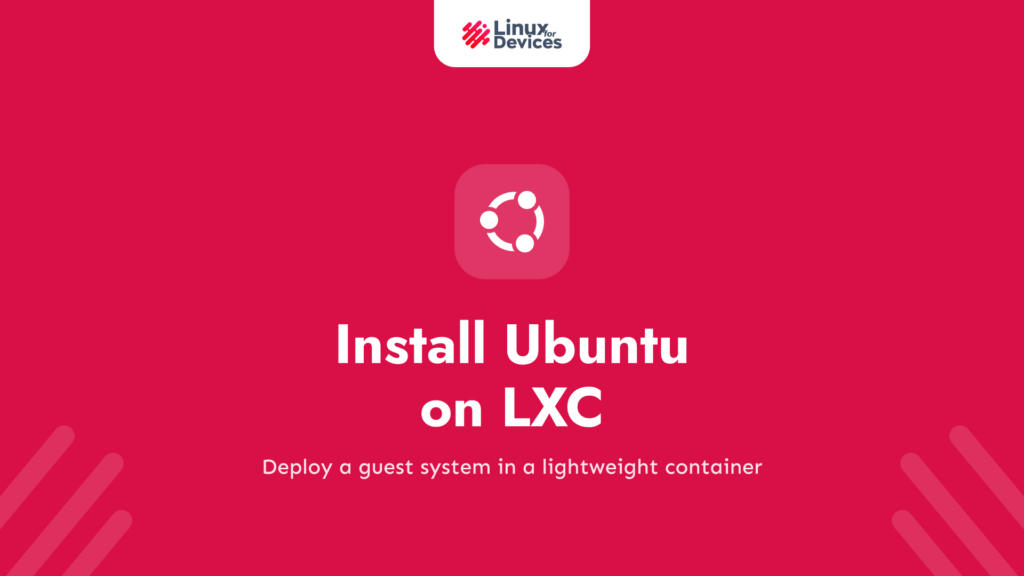 How to Install Ubuntu on LXC? – An Easy Guide