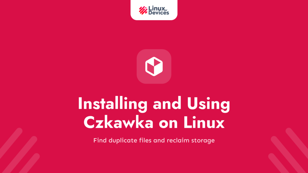 Steps for Installing and Using Czkawka on Linux