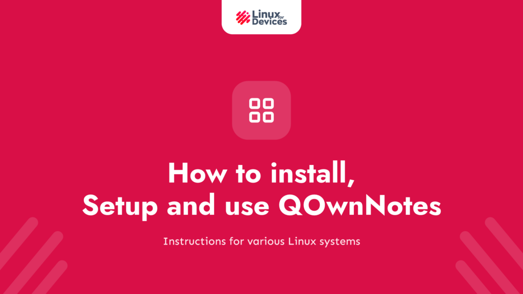 How to install, Setup and use QOwnNotes on various Linux distributions?