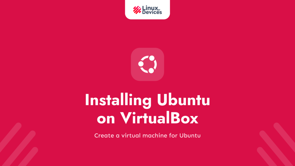 Installing Ubuntu on VirtualBox