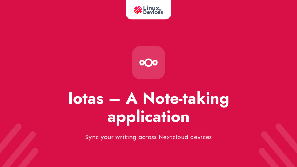 Iotas – A Note-taking application with Nextcloud sync support