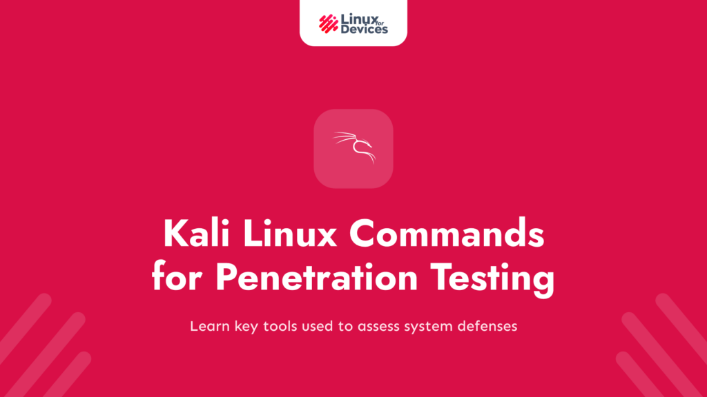 Kali Linux Commands: Essential Guide for Penetration Testing