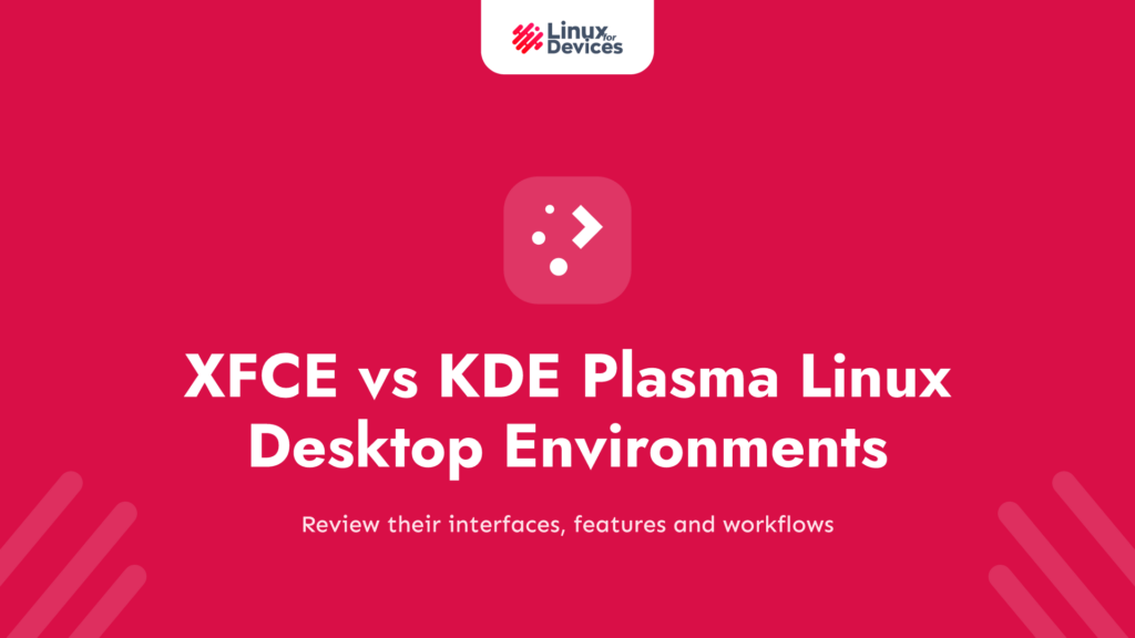 XFCE vs KDE Plasma Linux desktop environments (2026)