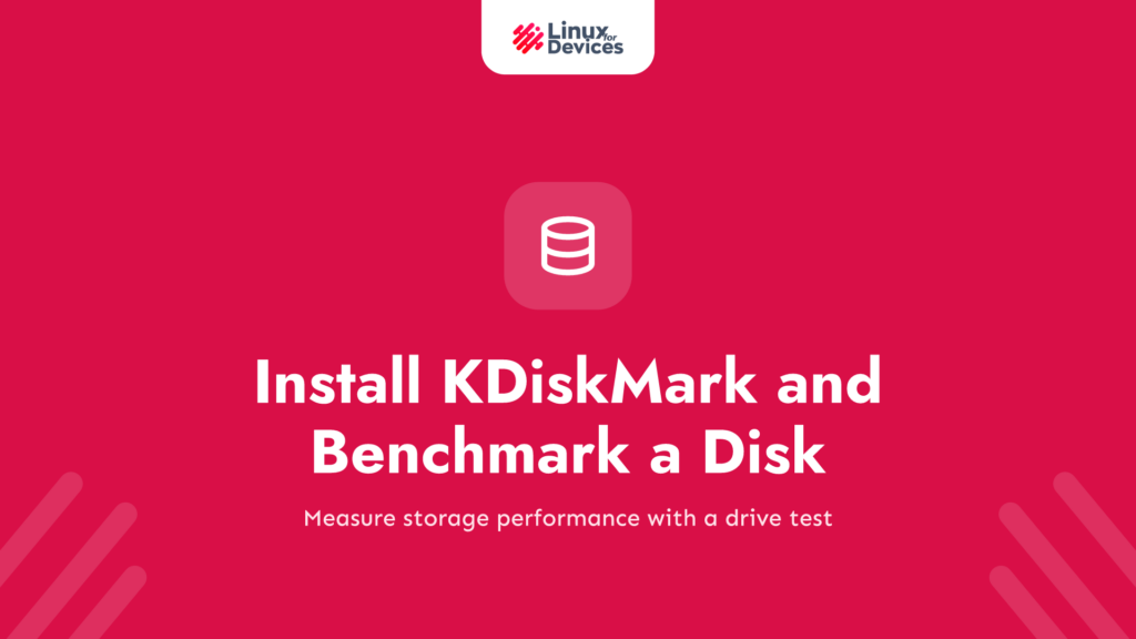 How to Install KDiskMark on Linux and Benchmark a Disk