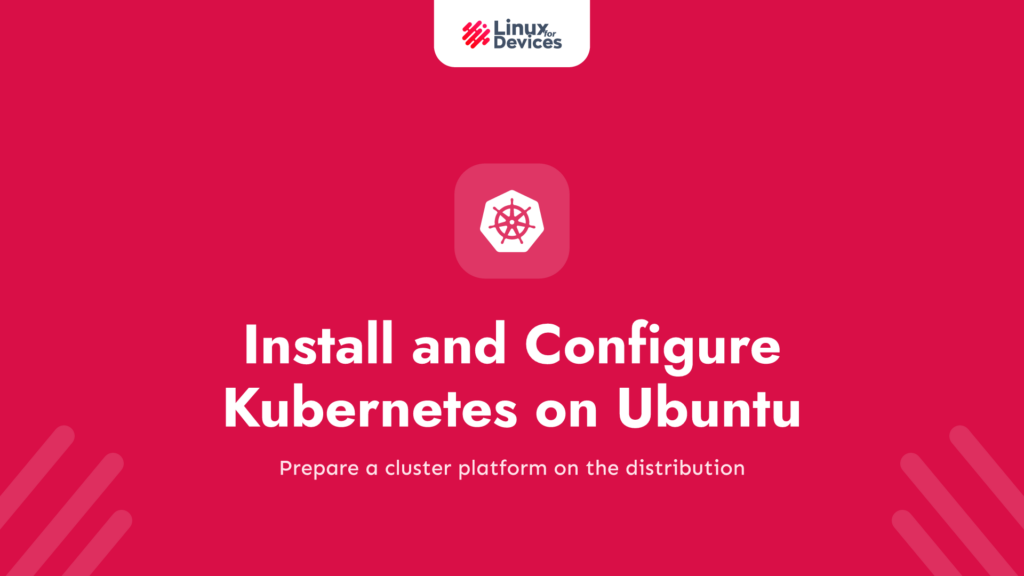 How to install and configure Kubernetes on Ubuntu?