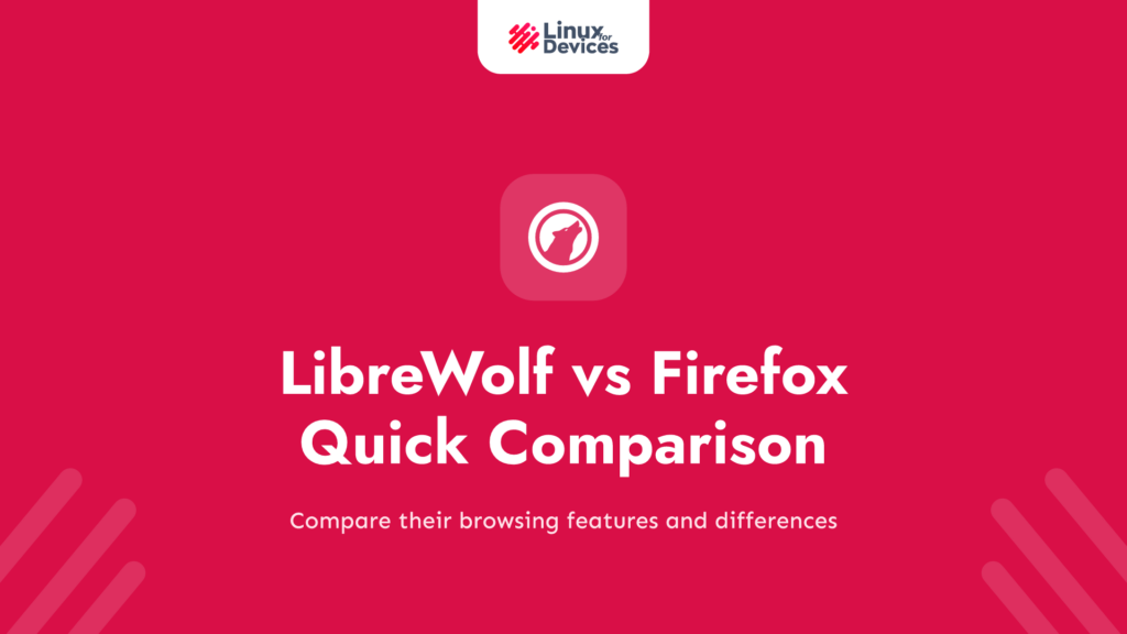 LibreWolf vs Firefox – A Quick Browser Comparison