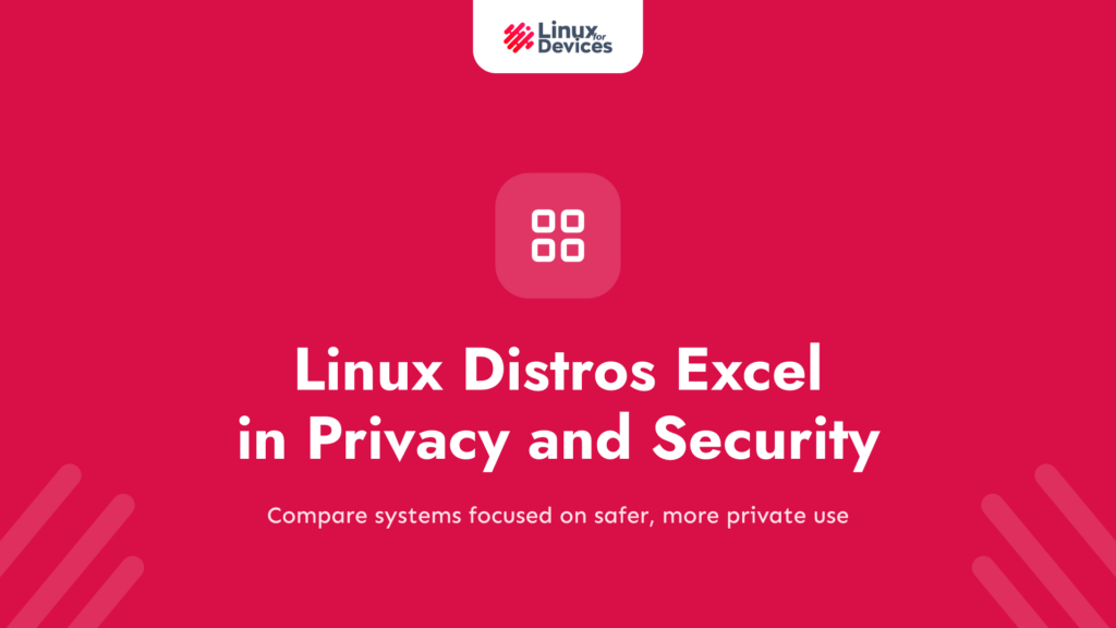 Linux Distros That Excel in Privacy and Security