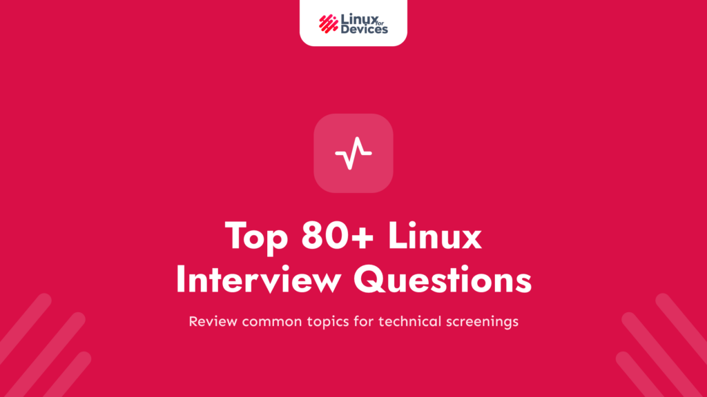 Top 80+ Linux Interview Questions