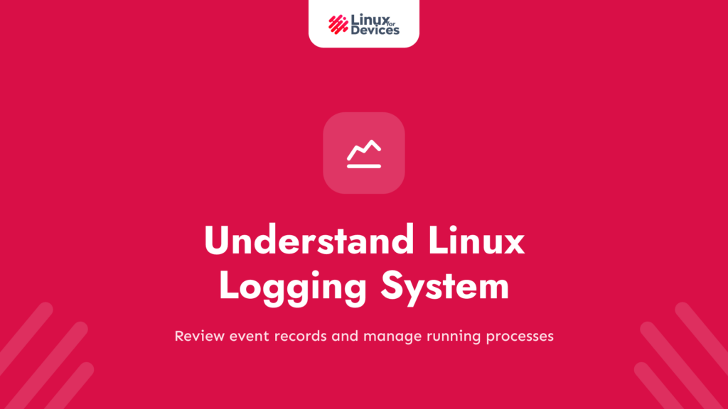 Understand Linux logging system and Job Control
