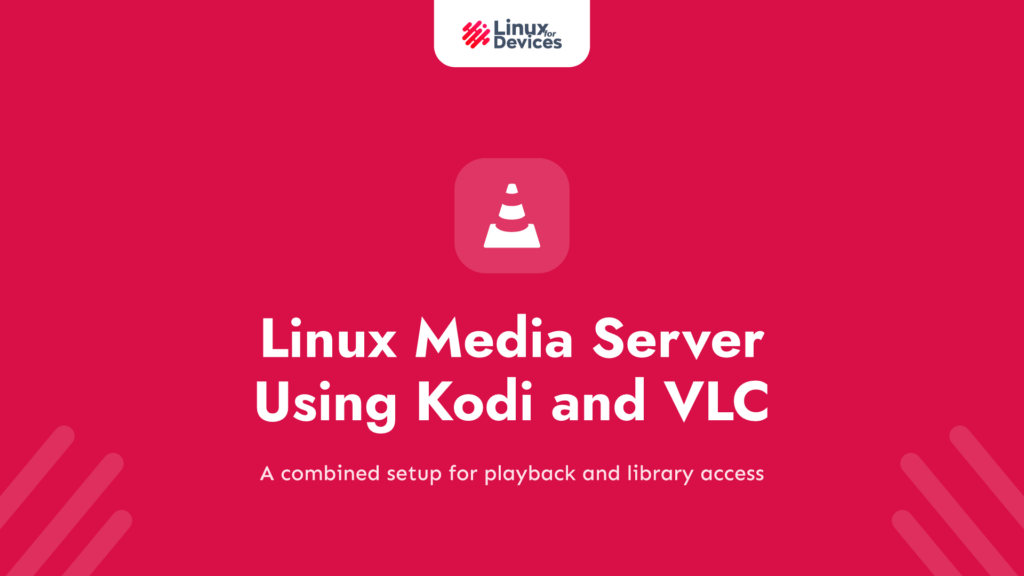 Linux Media Server Using Kodi and VLC Media Player