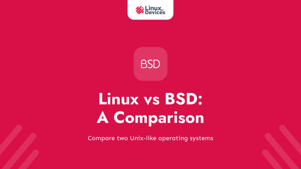 Linux vs BSD: A comparison of two Unix-like OS