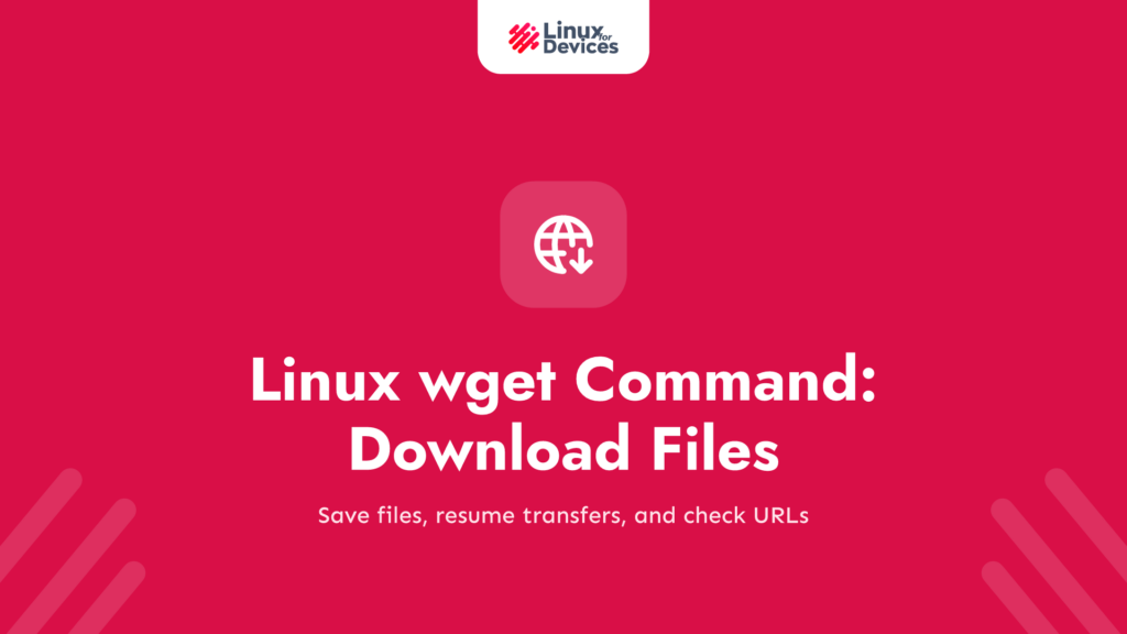Linux wget Command: Download Files and Use Common Options