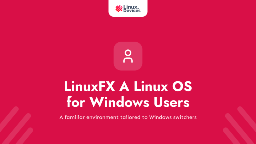 LinuxFX: A Linux OS for Windows users (Review)
