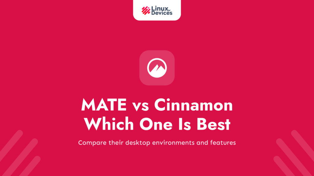 MATE vs Cinnamon – Which one is the best?
