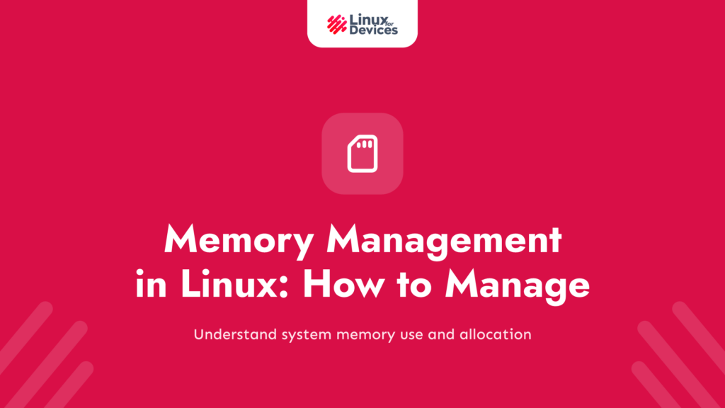 Memory Management in Linux – How to Manage Linux Memory