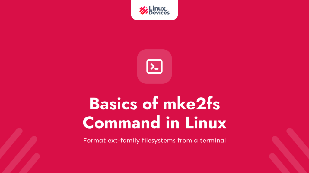 Basics of mke2fs command in Linux with examples