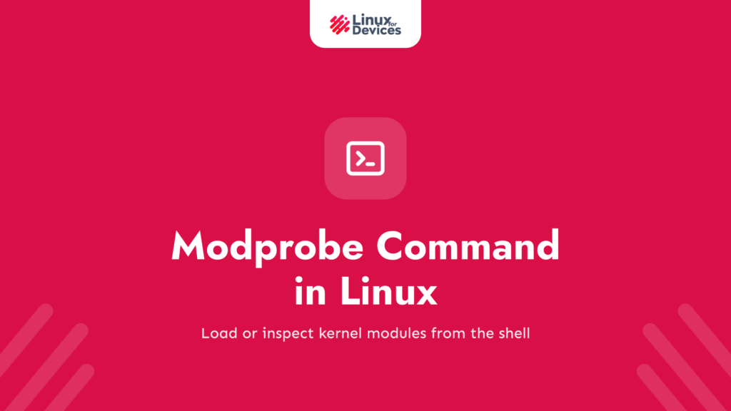 Modprobe Command in Linux – A Beginner’s Guide