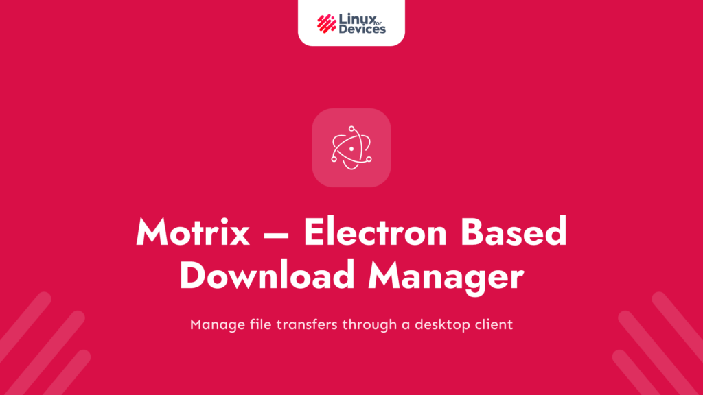 Motrix – A Beautiful Electron based download manager