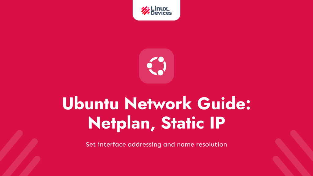 Ubuntu Network Configuration Guide: Netplan, Static IP, and DNS