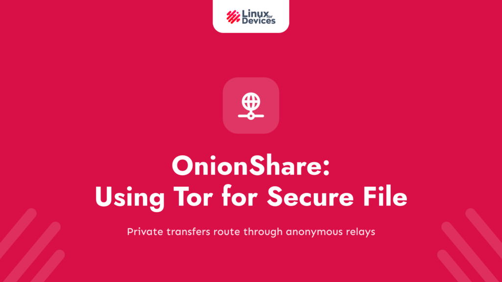 OnionShare: Using the Tor Network for Secure File Sharing