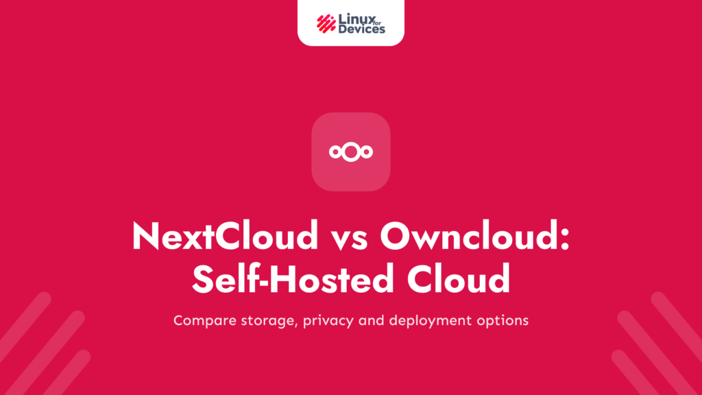 NextCloud vs Owncloud: Which self-hosted cloud solution is better?