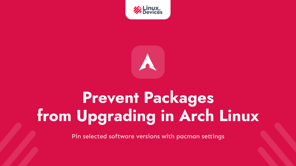 How to prevent packages from upgrading in Arch Linux?