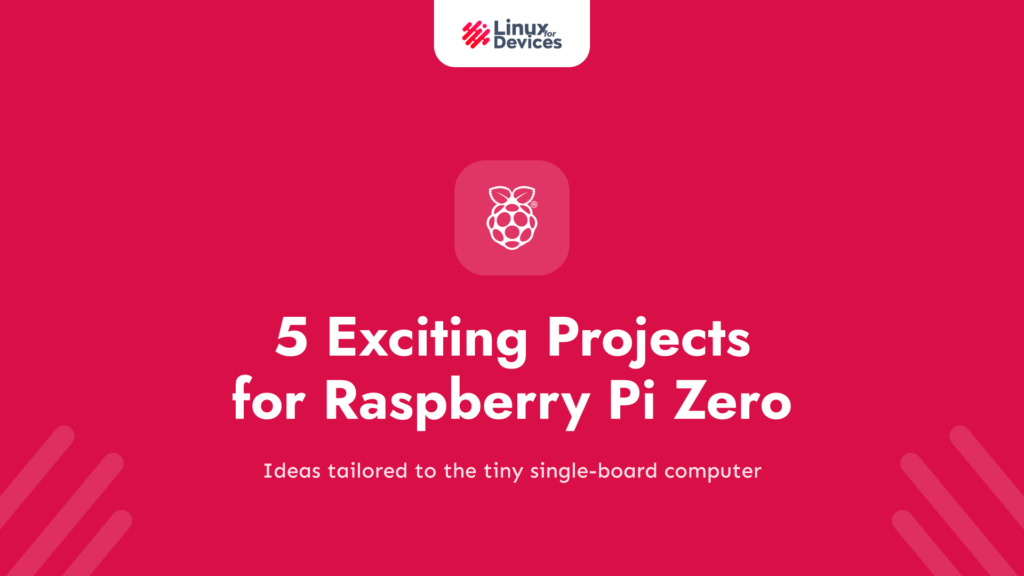 5 exciting projects for Raspberry Pi Zero