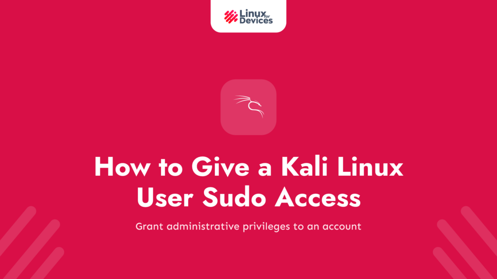 How to Give a Kali Linux User Sudo Access