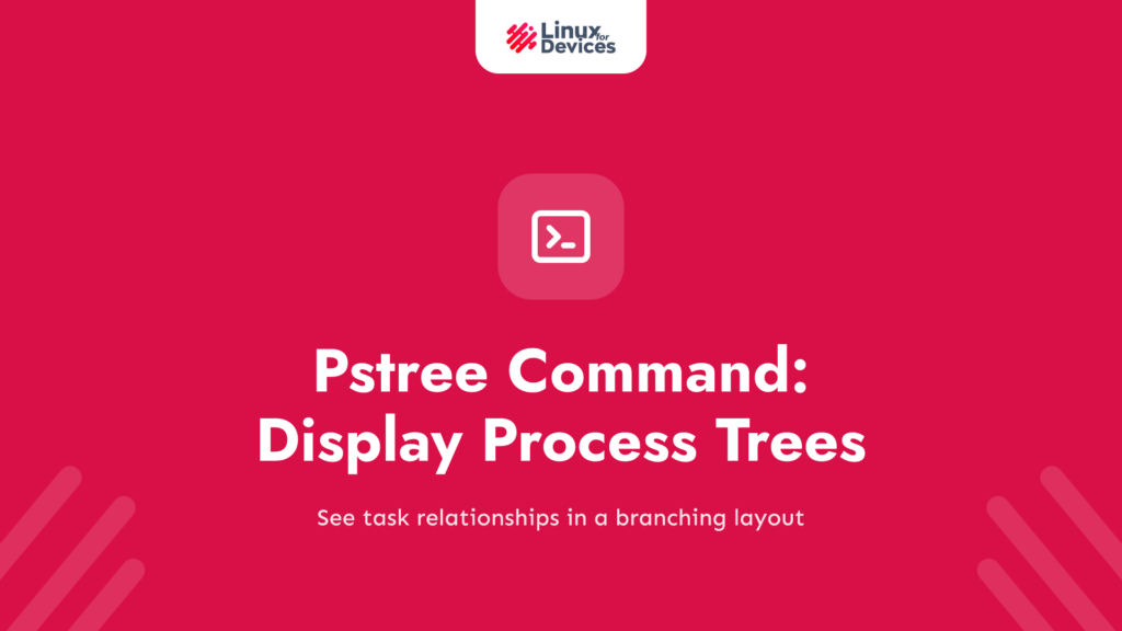 The pstree command in Linux – Display Process Trees
