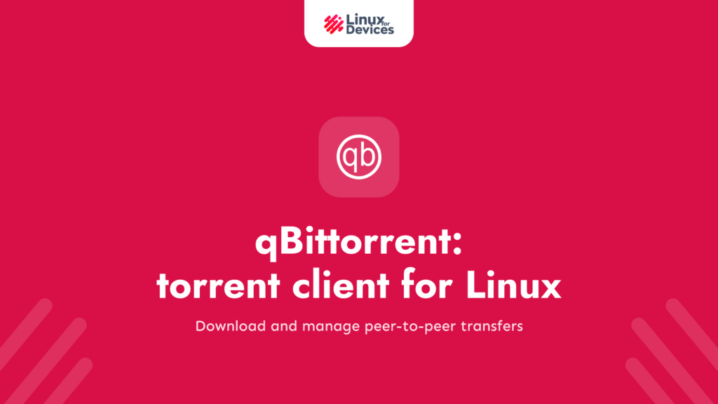 qBittorrent: The Best torrent client for Linux