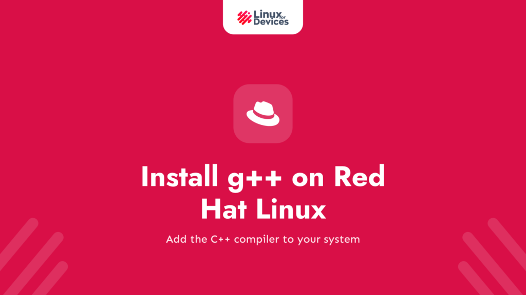 Quick Guide: Install g++ on Red Hat Linux