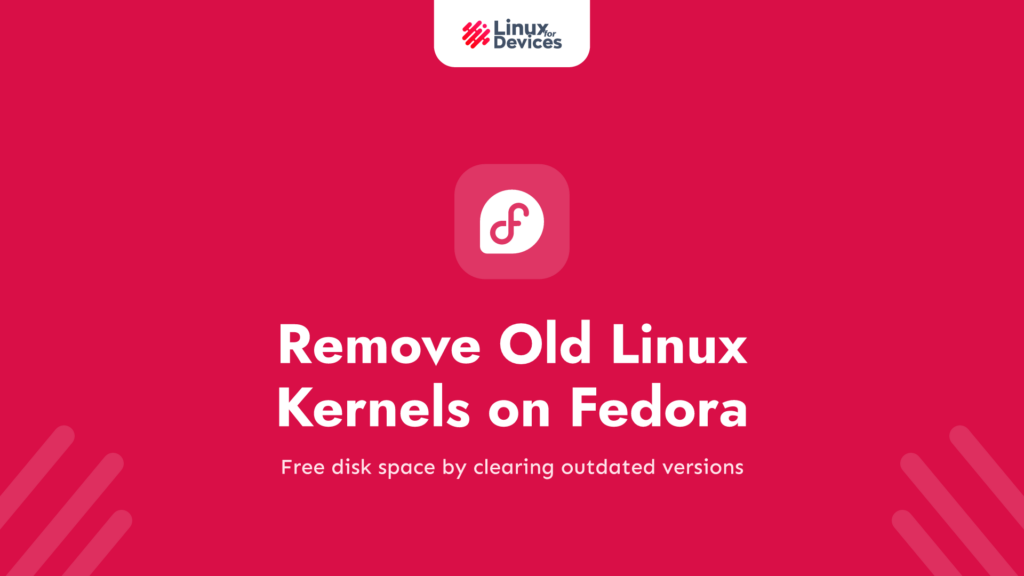 How to remove old Linux Kernels on Fedora (2026)