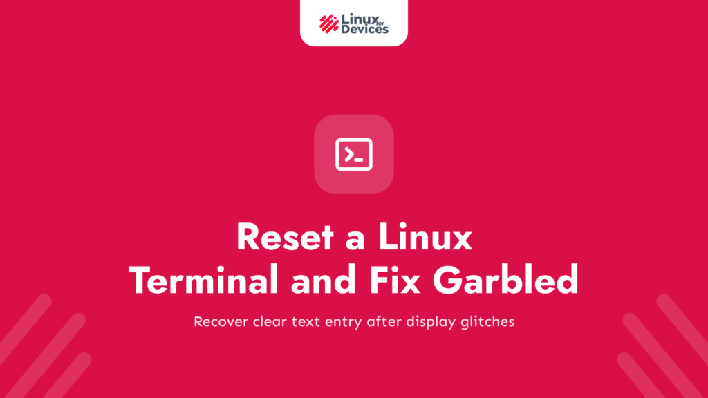 How to Reset a Linux Terminal and Fix Garbled Input