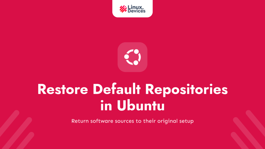 Steps To Restore Default Repositories in Ubuntu
