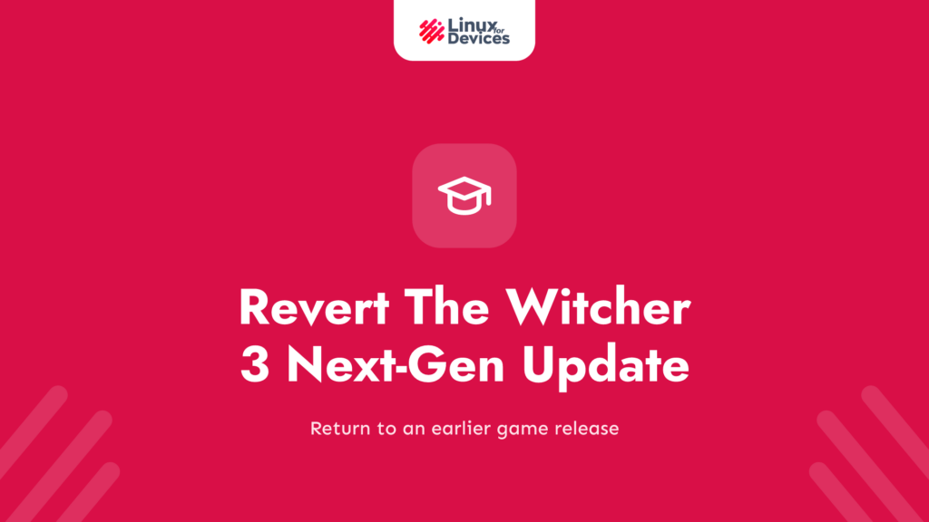 How to Revert The Witcher 3 next-gen update