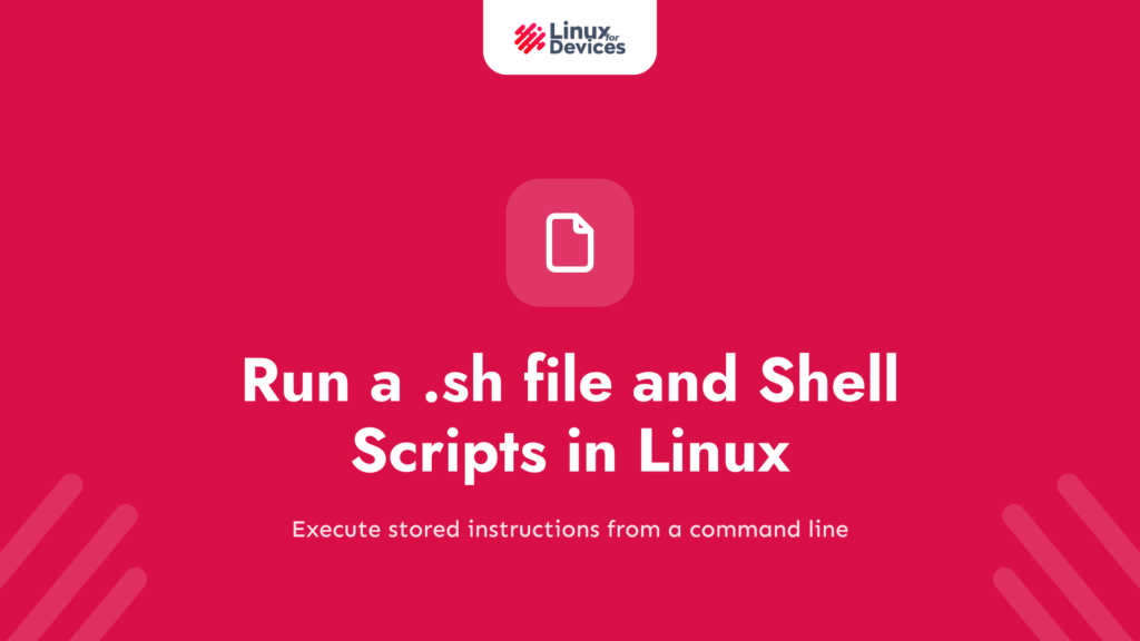 How to run a .sh file and Shell Scripts in Linux?
