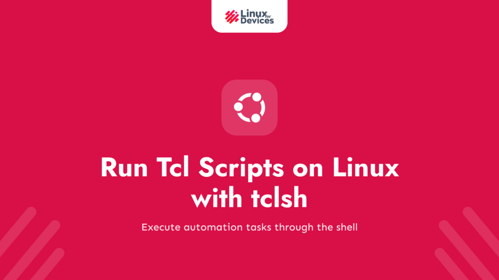 Run Tcl Scripts on Linux with tclsh