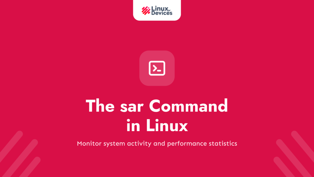 The sar command in Linux – A Quick Overview