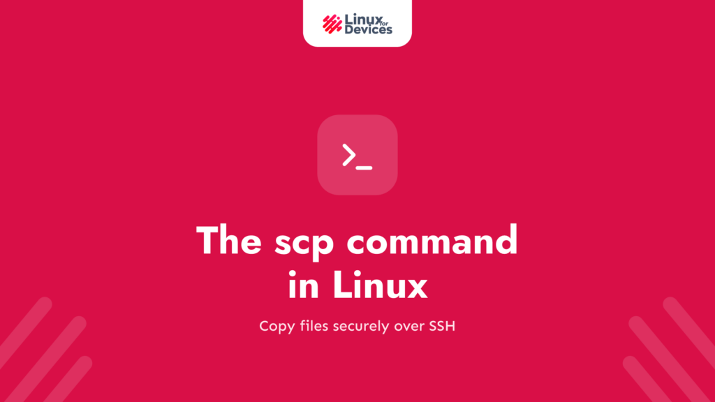 The scp command in Linux – Securely Copy Data in Linux