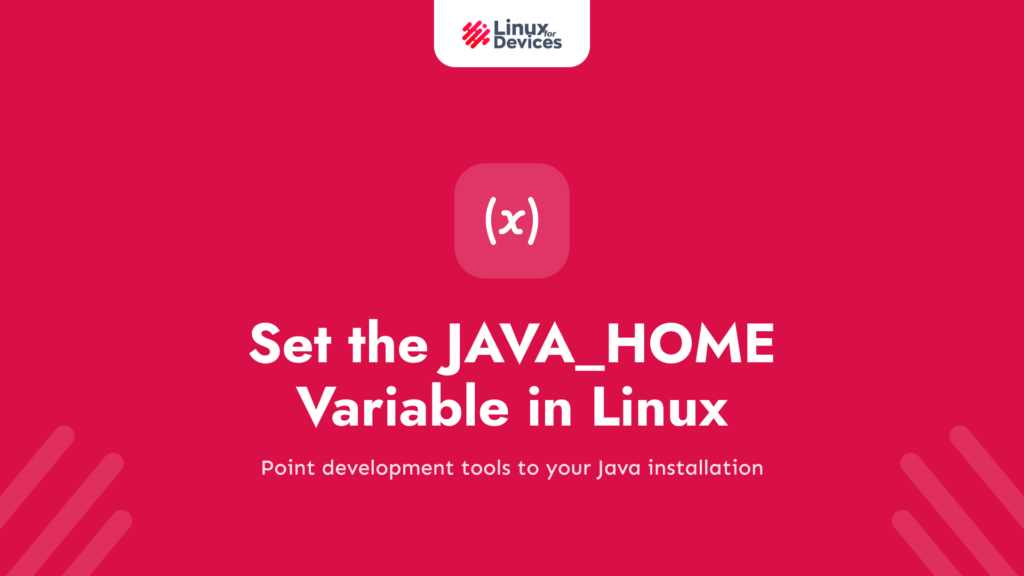 How to Set the JAVA_HOME Variable in Linux?