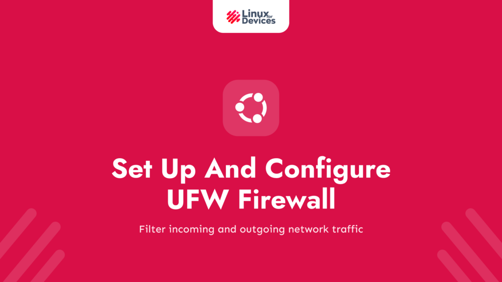 How To Set Up And Configure UFW Firewall in Ubuntu/Debian