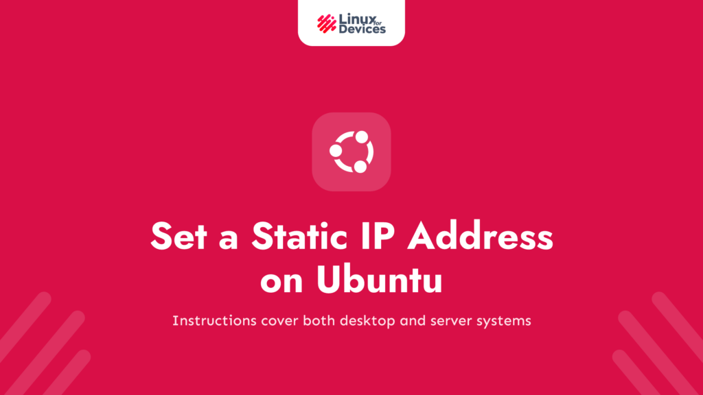 How to Set a Static IP Address on Ubuntu (Desktop and Server)