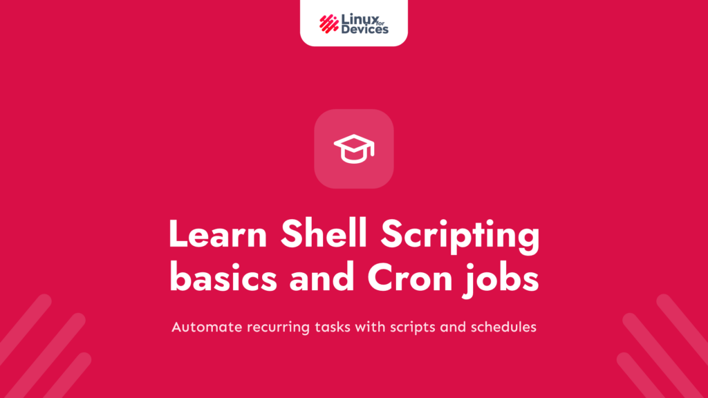 Learn Shell Scripting basics and Cron jobs