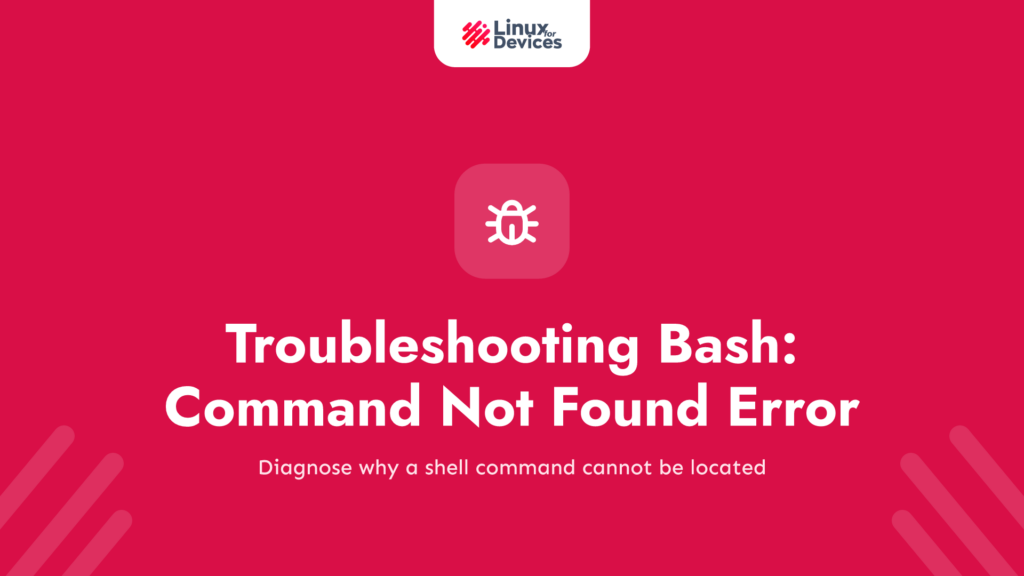 [Solved] Troubleshooting Bash: Command Not Found Error in Linux